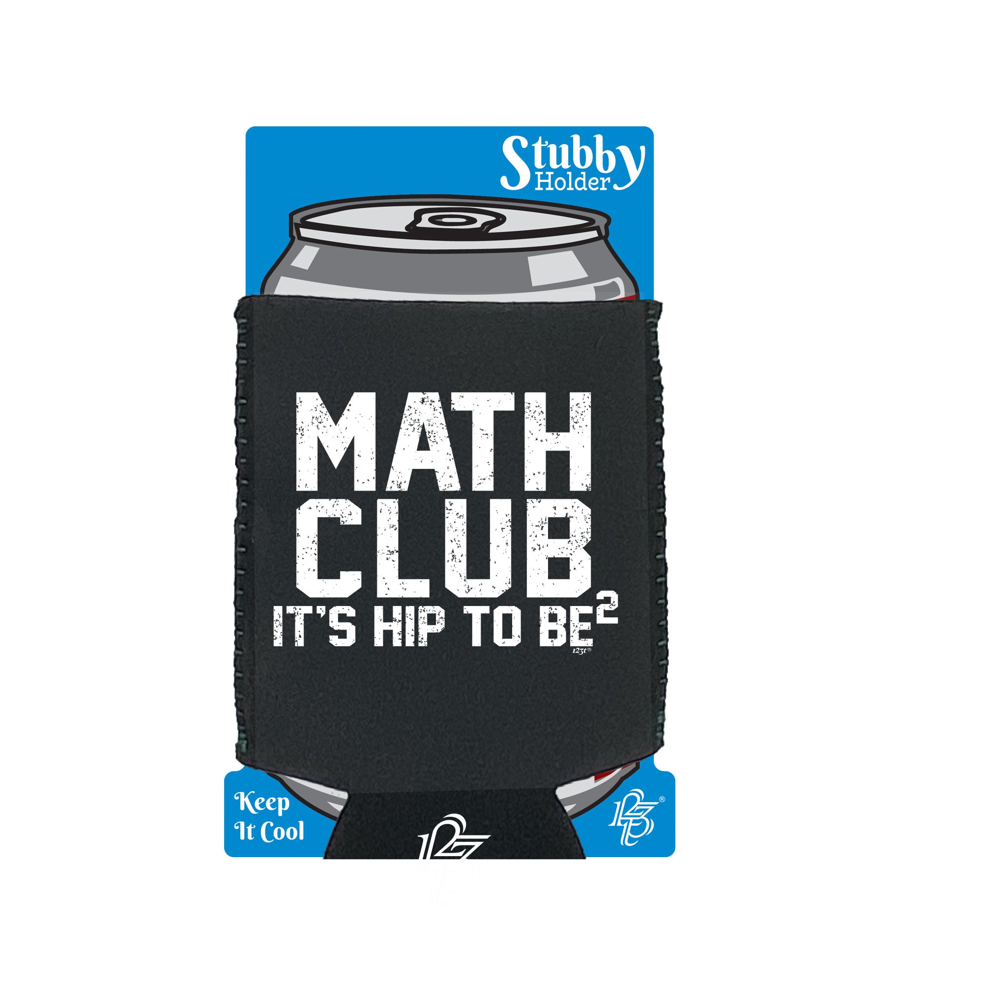 Math Club Its Hip To Be - Funny Stubby Holder With Base