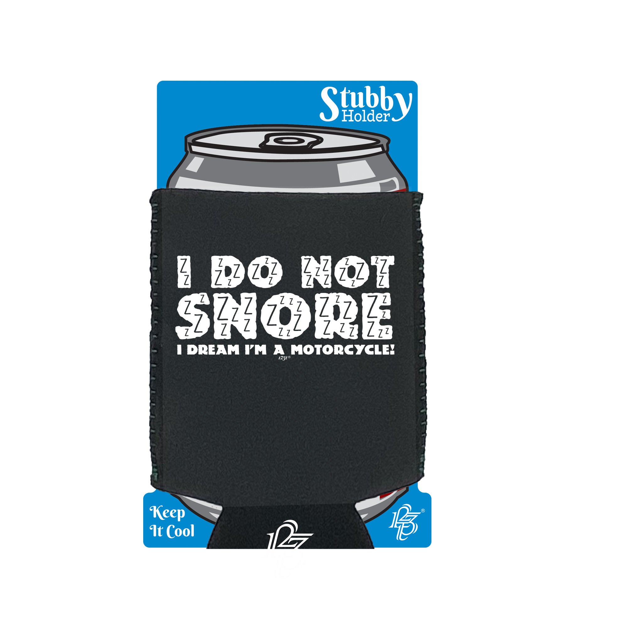 Dont Snore Dream Motorcycle - Funny Stubby Holder With Base