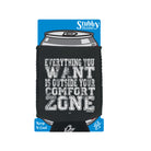 Pb Everything You Want Is Outside Your Comfort Zone - Funny Stubby Holder With Base