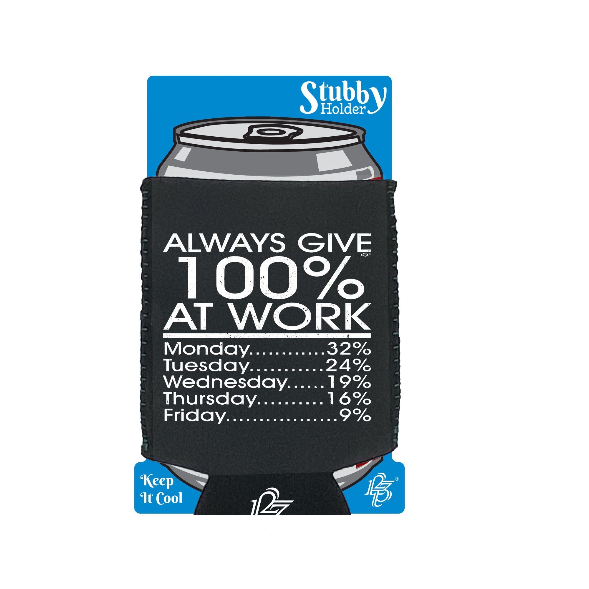 Give 100 At Work Job - Funny Stubby Holder With Base