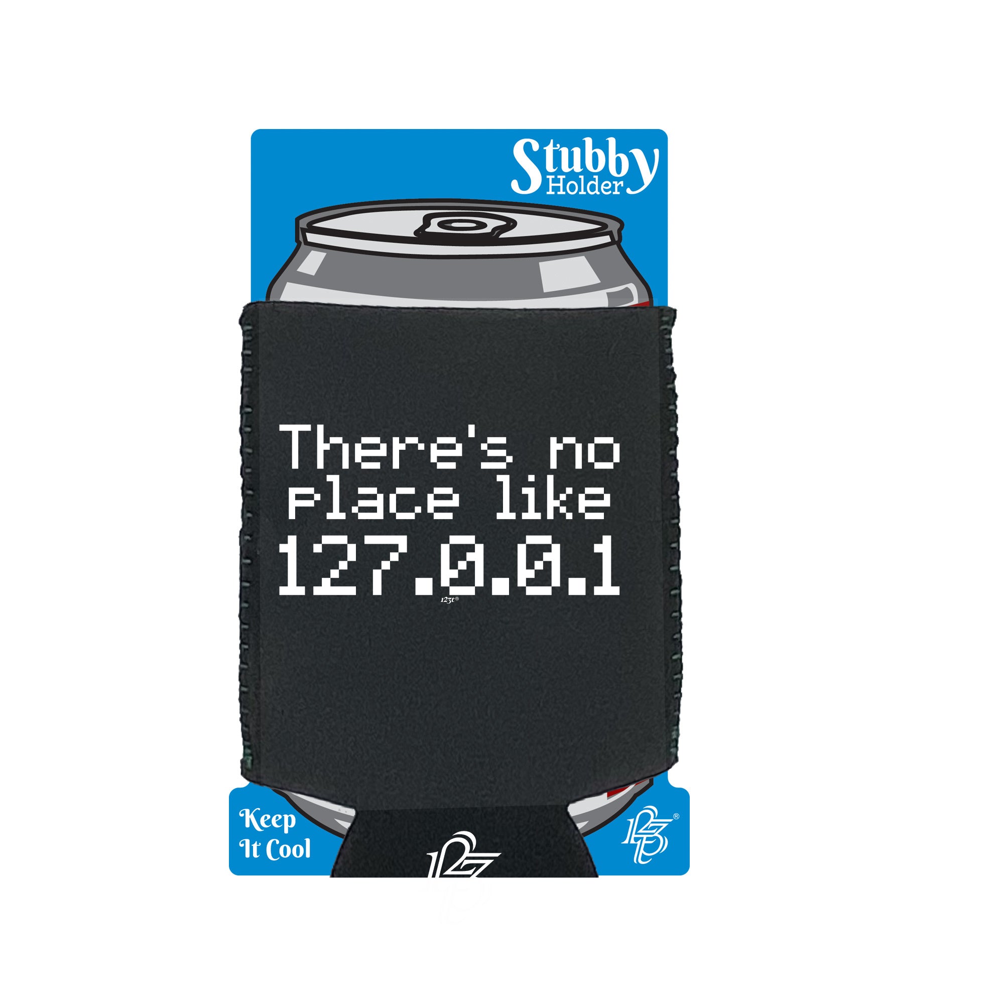Theres No Place Like Ip - Funny Stubby Holder With Base