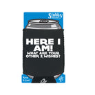 Here I Am Other Two Wishes - Funny Stubby Holder With Base