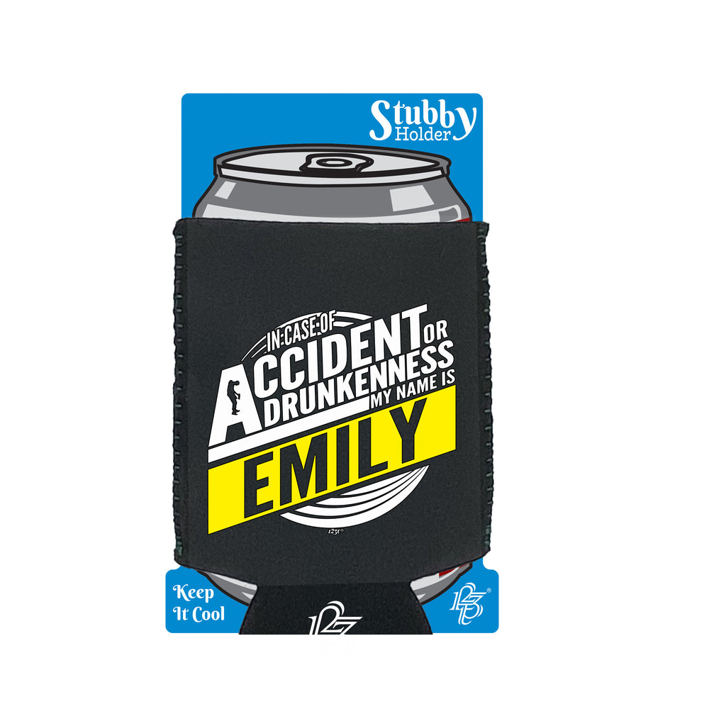 In Case Of Accident Or Drunkenness Emily - Funny Stubby Holder With Base