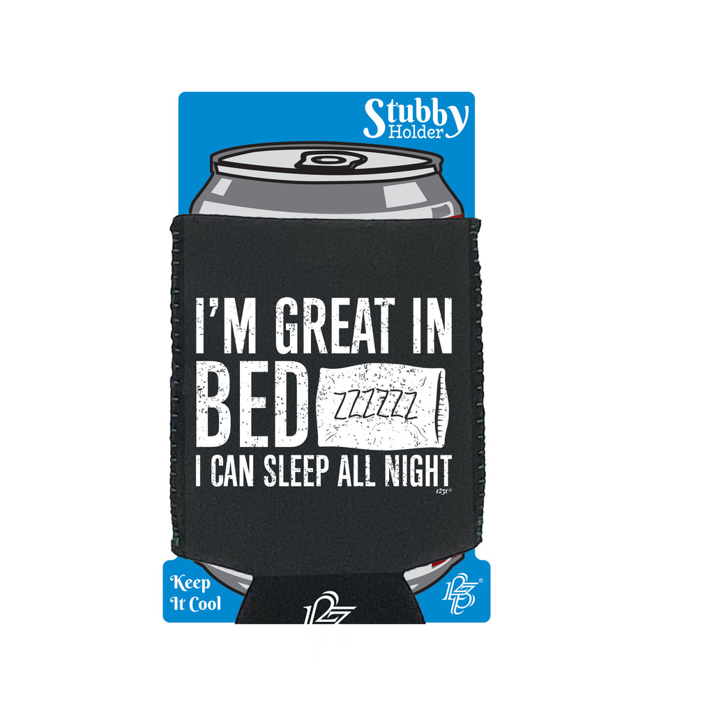 Im Great In Bed - Funny Stubby Holder With Base