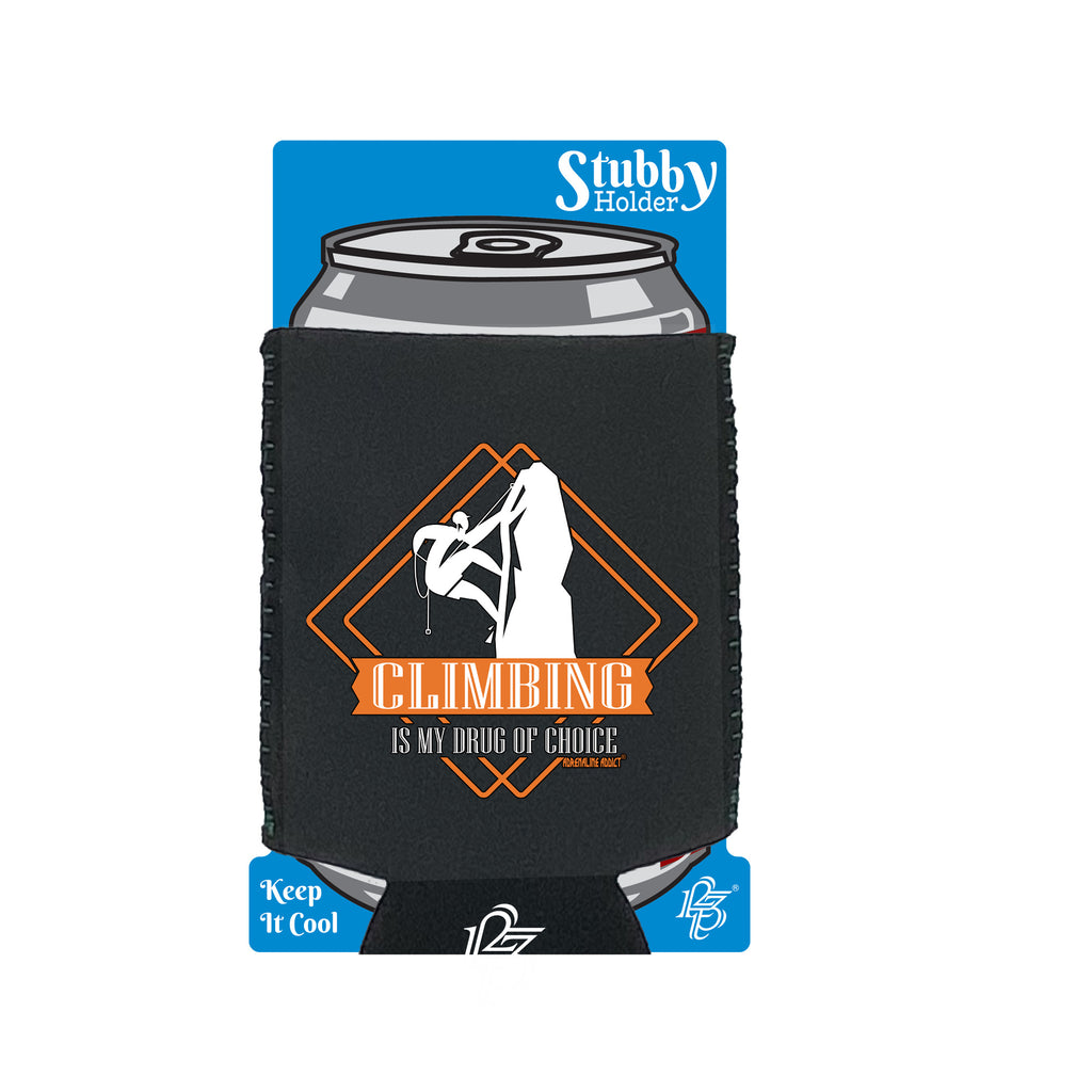 Aa Climbing Is My Drug Of Choice - Funny Stubby Holder With Base