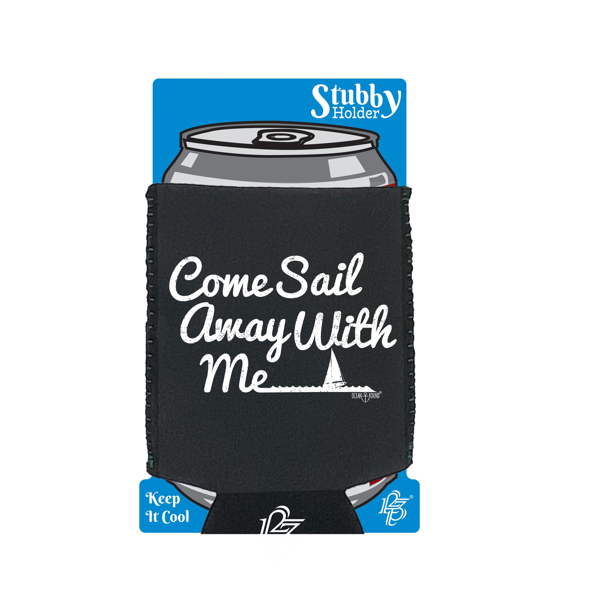 Ob Come Sail Away With Me - Funny Stubby Holder With Base