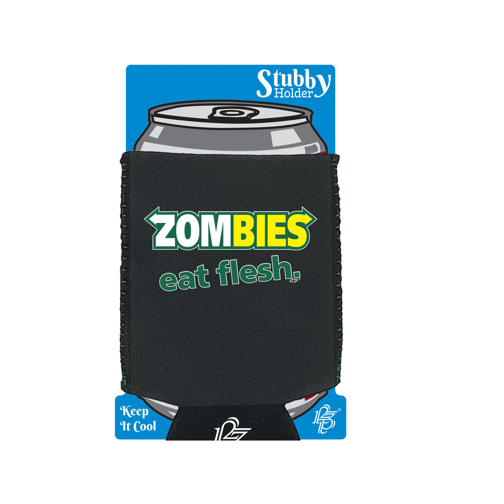 Zombies Eat Flesh - Funny Stubby Holder With Base