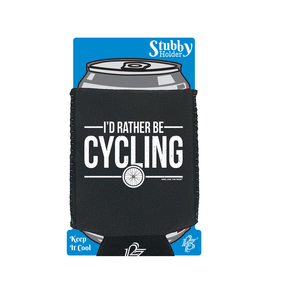 Rltw Id Rather Be Cycling - Funny Stubby Holder With Base