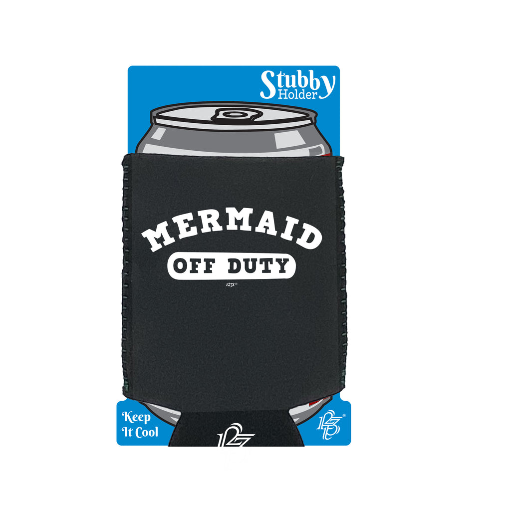 Mermaid Off Duty - Funny Stubby Holder With Base