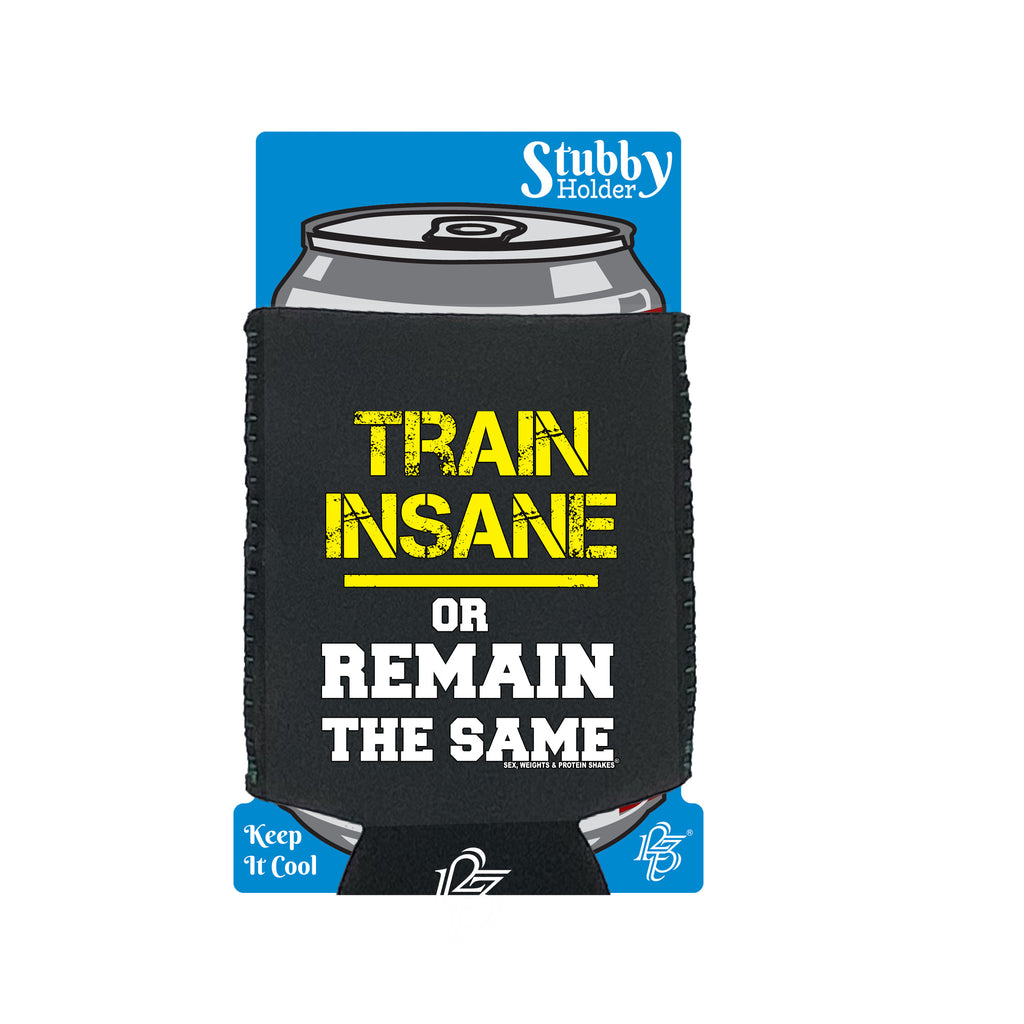 Swps Train Insane Remain The Same - Funny Stubby Holder With Base
