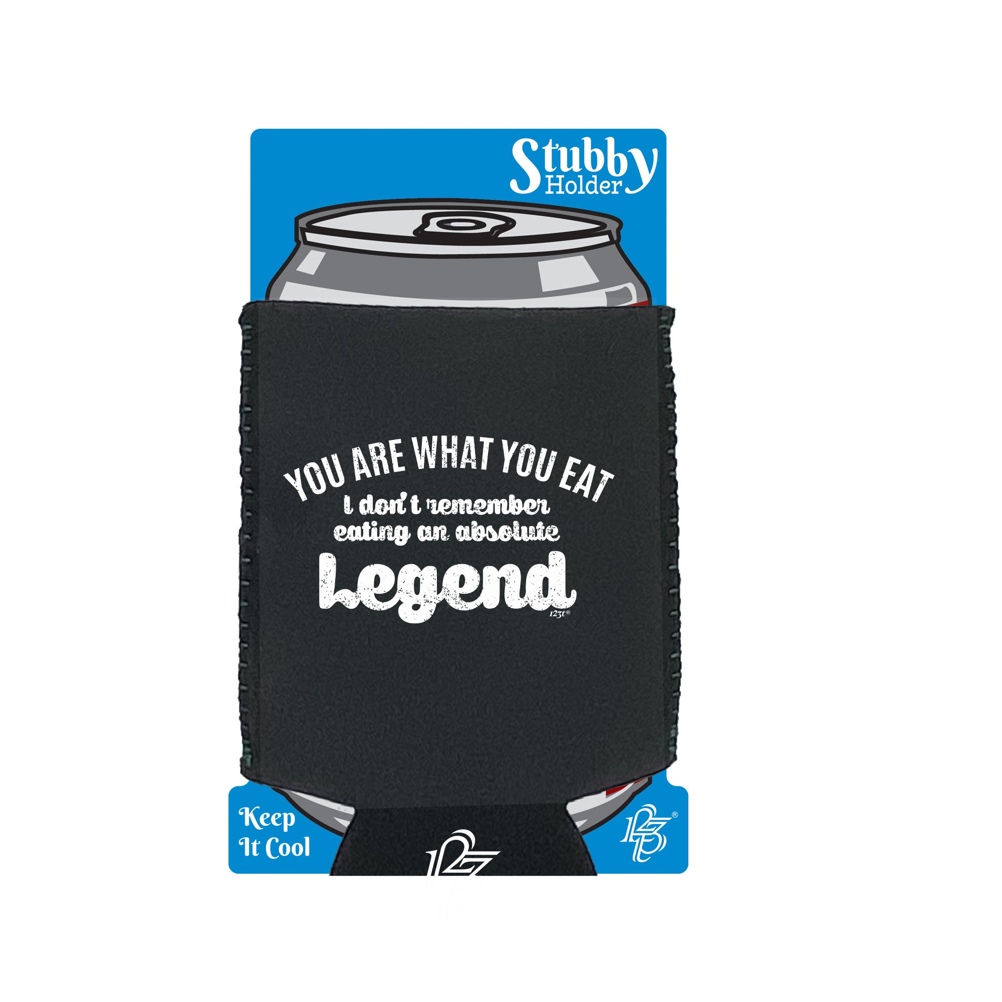 You Are What You Eat Dont Remember Eating An Absolute Legend - Funny Stubby Holder With Base