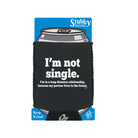 Im Not Single Long Distance Relationship - Funny Stubby Holder With Base