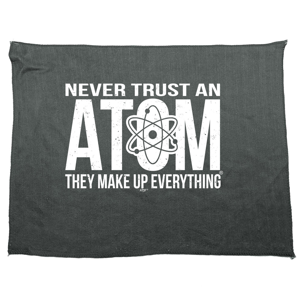 Never Trust An Atom - Funny Novelty Gym Sports Microfiber Towel
