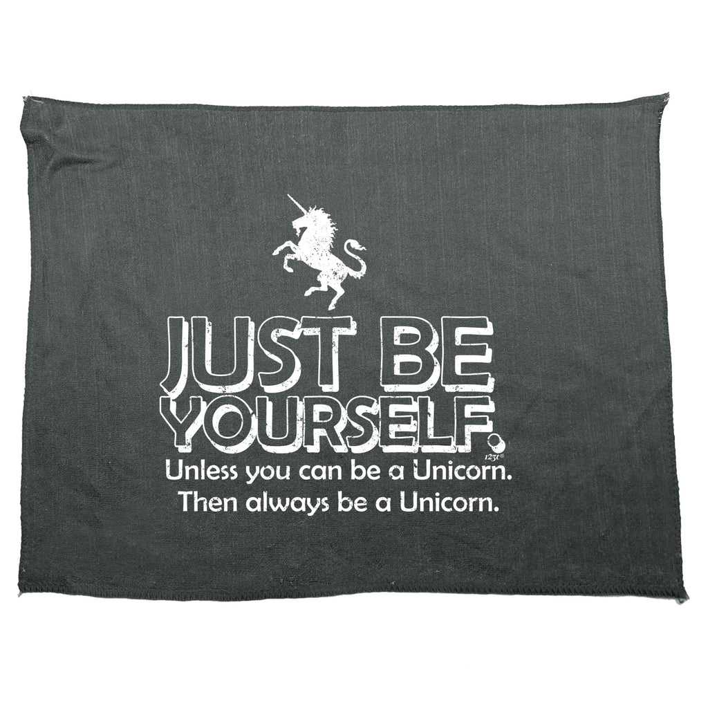 Be Yourself Unless Unicorn - Funny Novelty Gym Sports Microfiber Towel