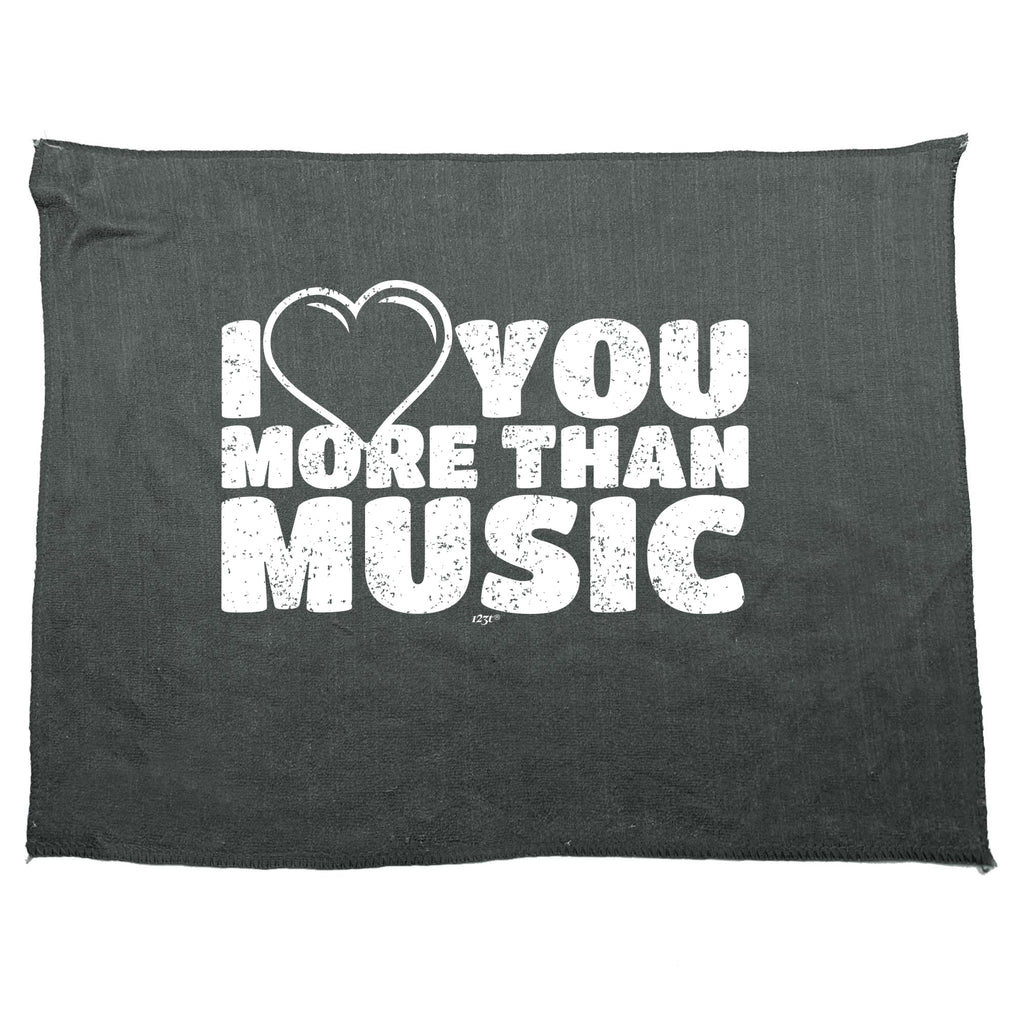 Love You More Than Music - Funny Novelty Gym Sports Microfiber Towel
