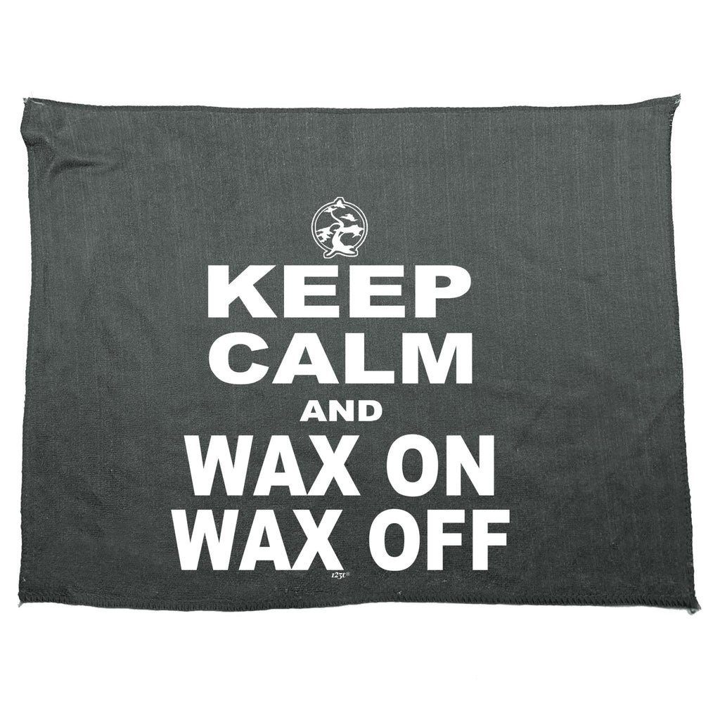 Keep Calm And Wax On Wax Off - Funny Novelty Gym Sports Microfiber Towel