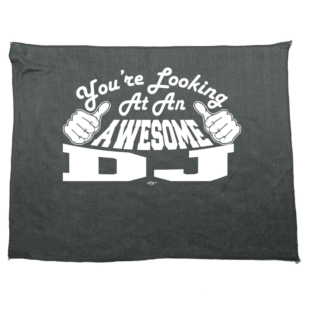 Youre Looking At An Awesome Dj - Funny Novelty Gym Sports Microfiber Towel