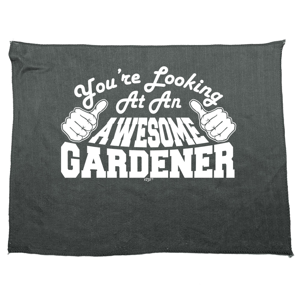 Youre Looking At An Awesome Gardener - Funny Novelty Gym Sports Microfiber Towel