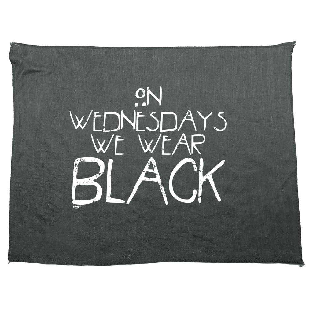 On Wednesdays We Wear Black - Funny Novelty Gym Sports Microfiber Towel