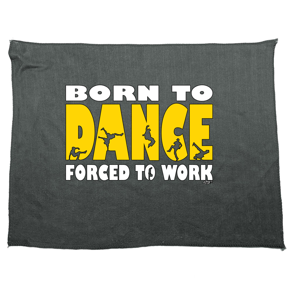 Born To Dance Street - Funny Novelty Gym Sports Microfiber Towel