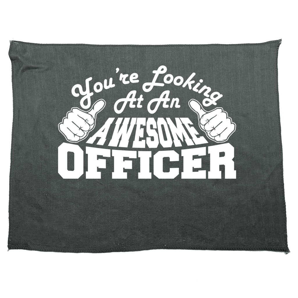 Youre Looking At An Awesome Officer - Funny Novelty Gym Sports Microfiber Towel