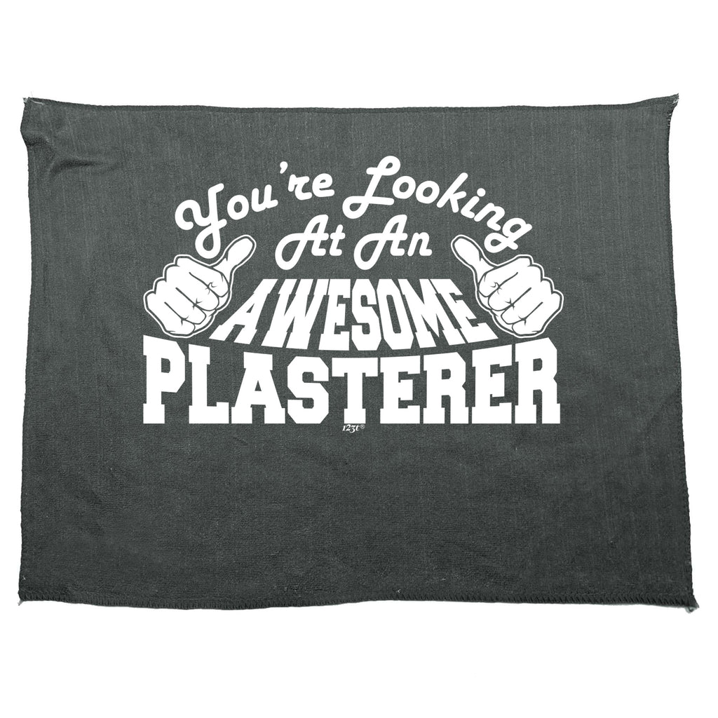 Youre Looking At An Awesome Plasterer - Funny Novelty Gym Sports Microfiber Towel