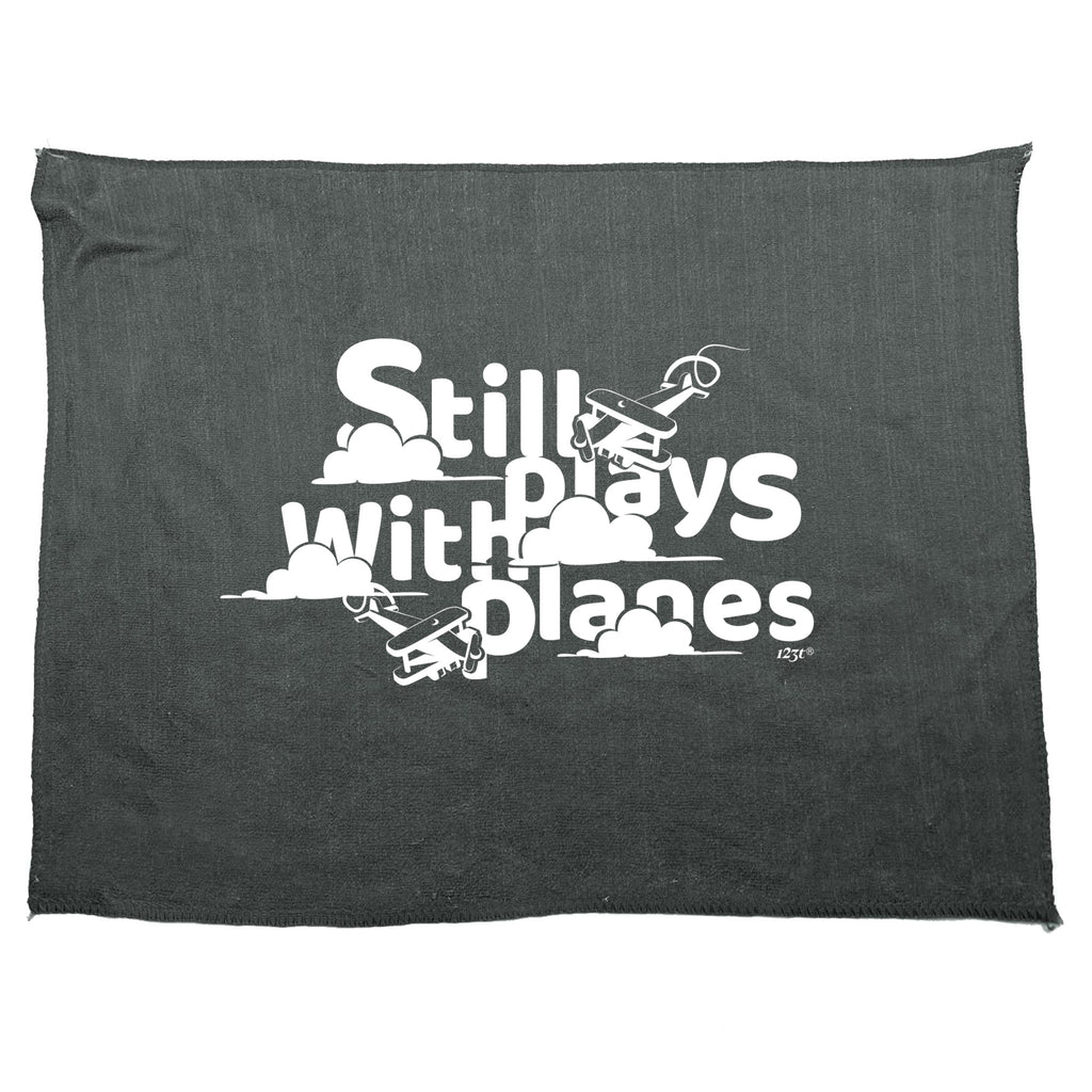 Still Plays With Planes - Funny Novelty Gym Sports Microfiber Towel