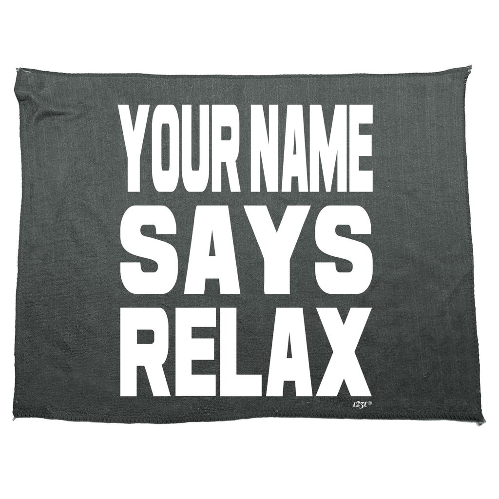 Your Name Says Relax - Funny Novelty Gym Sports Microfiber Towel