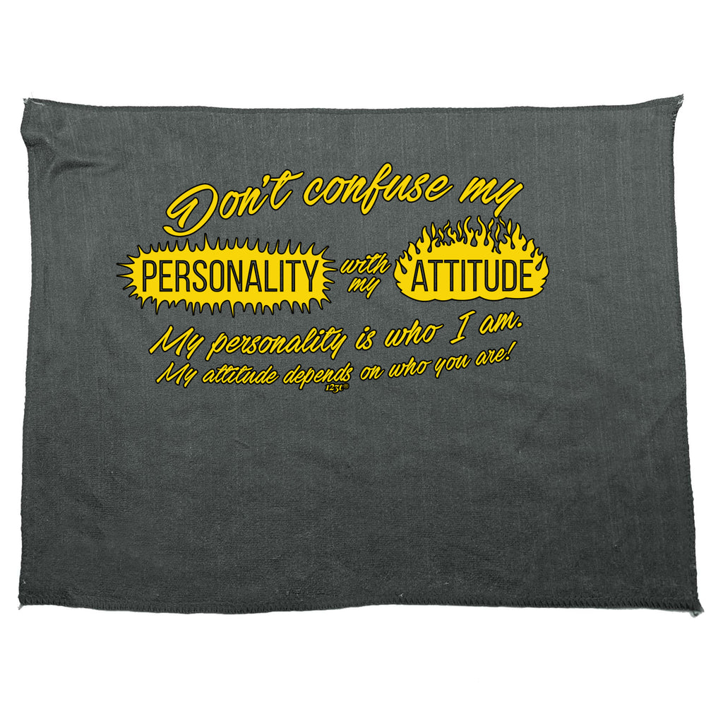 Dont Confuse My Personality With My Attitude - Funny Novelty Gym Sports Microfiber Towel