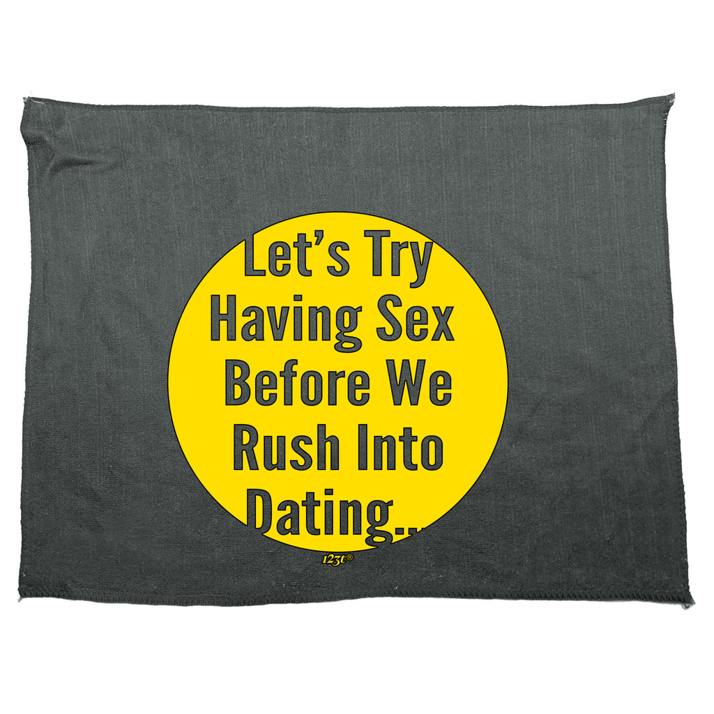 Lets Try Having Before Dating - Funny Novelty Gym Sports Microfiber Towel
