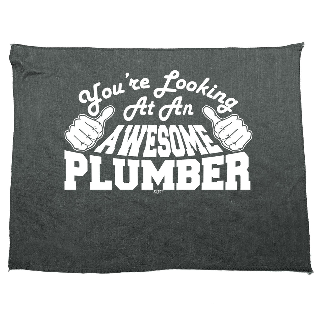 Youre Looking At An Awesome Plumber - Funny Novelty Gym Sports Microfiber Towel
