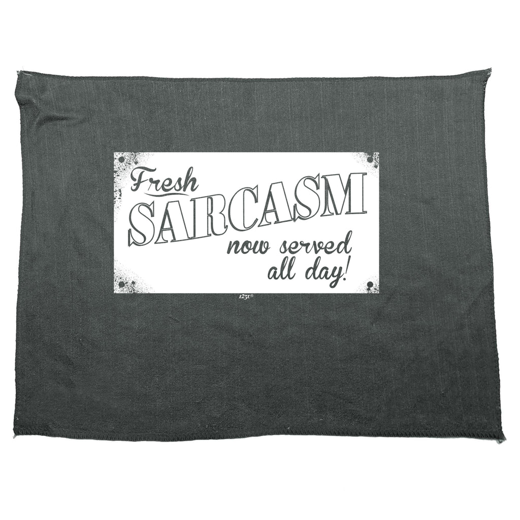 Fresh Sarcasm Now Served All Day - Funny Novelty Gym Sports Microfiber Towel