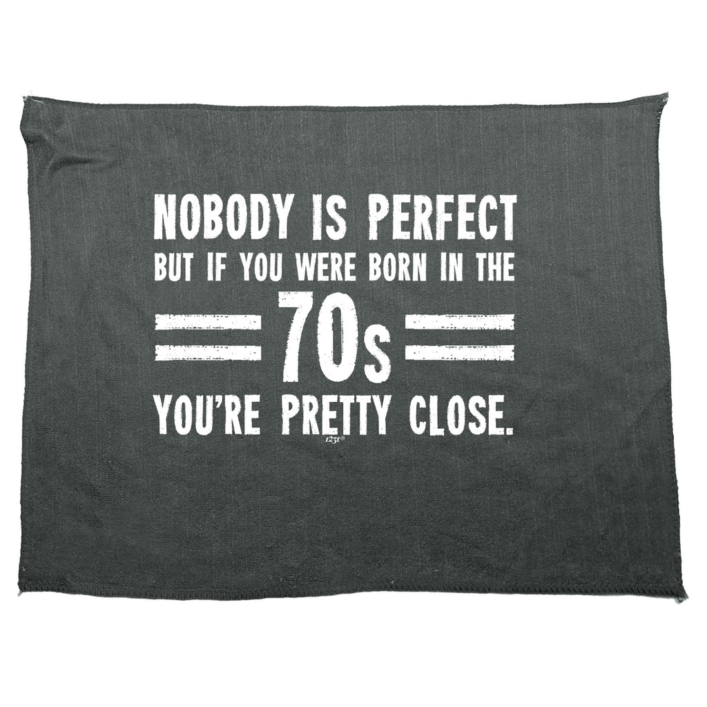 Nobody Is Perfect Born In The 70S - Funny Novelty Gym Sports Microfiber Towel