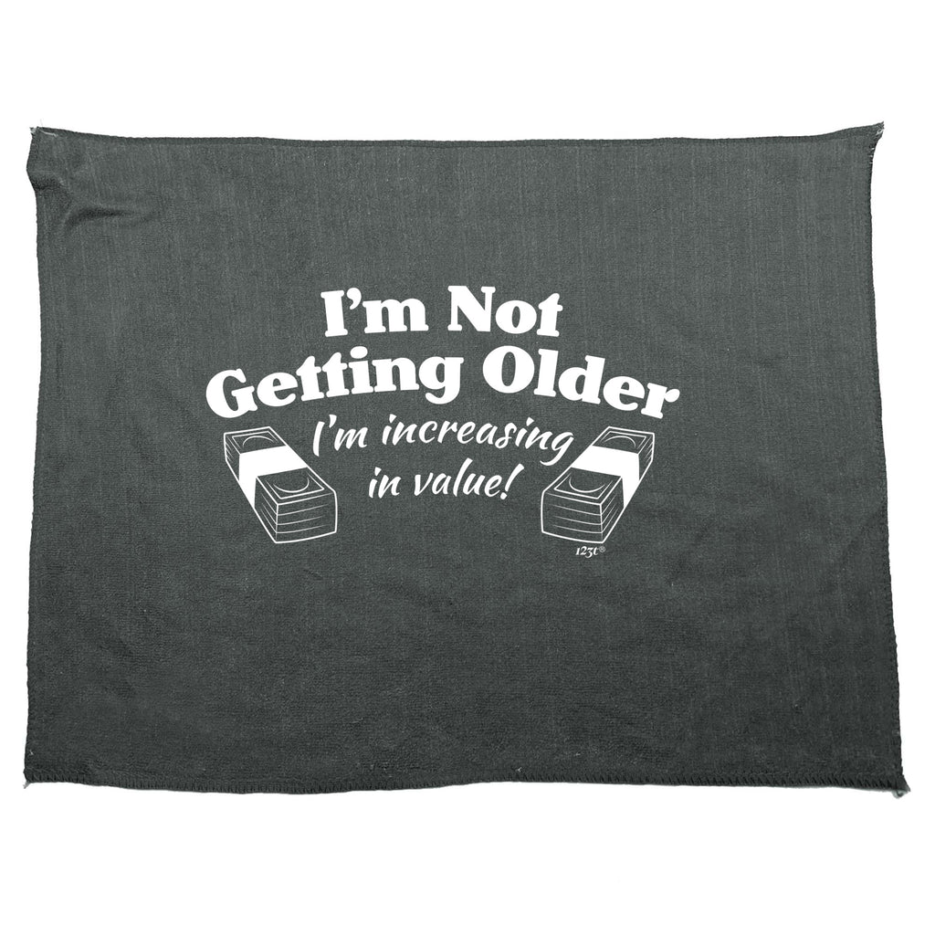 Im Not Getting Older Im Increasing In Value - Funny Novelty Gym Sports Microfiber Towel