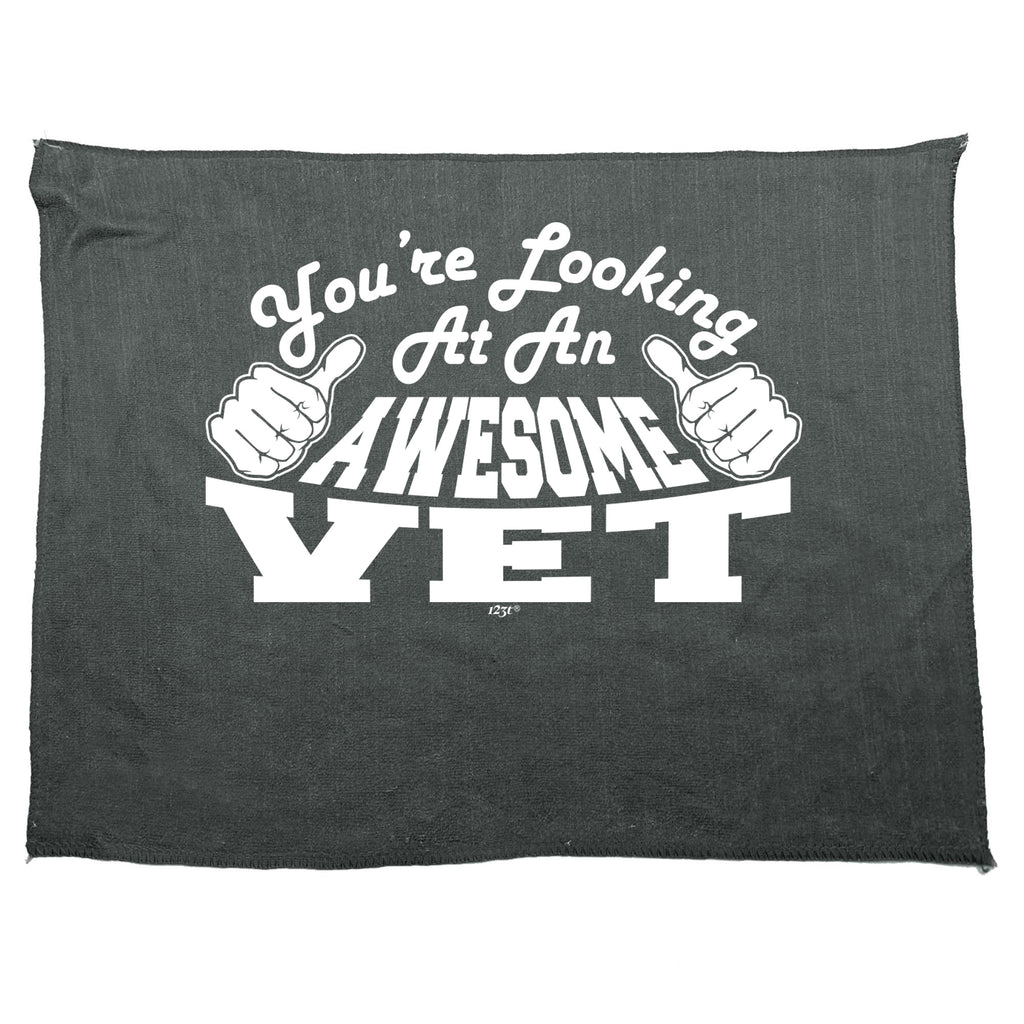 Youre Looking At An Awesome Vet - Funny Novelty Gym Sports Microfiber Towel