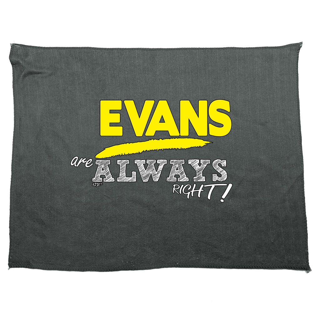 Evans Always Right - Funny Novelty Gym Sports Microfiber Towel