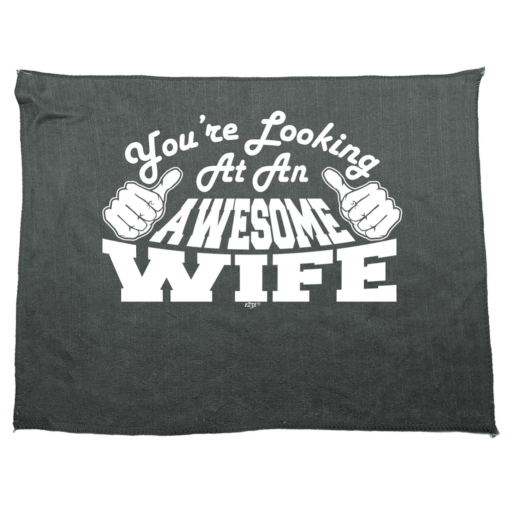 Youre Looking At An Awesome Wife - Funny Novelty Gym Sports Microfiber Towel