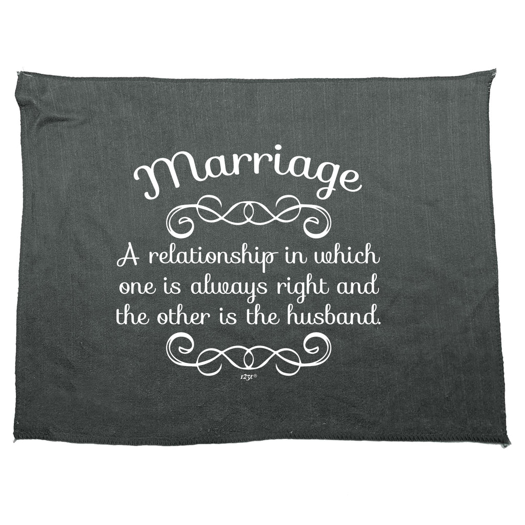 Marriage A Relationship In Which One Is Always Right - Funny Novelty Gym Sports Microfiber Towel