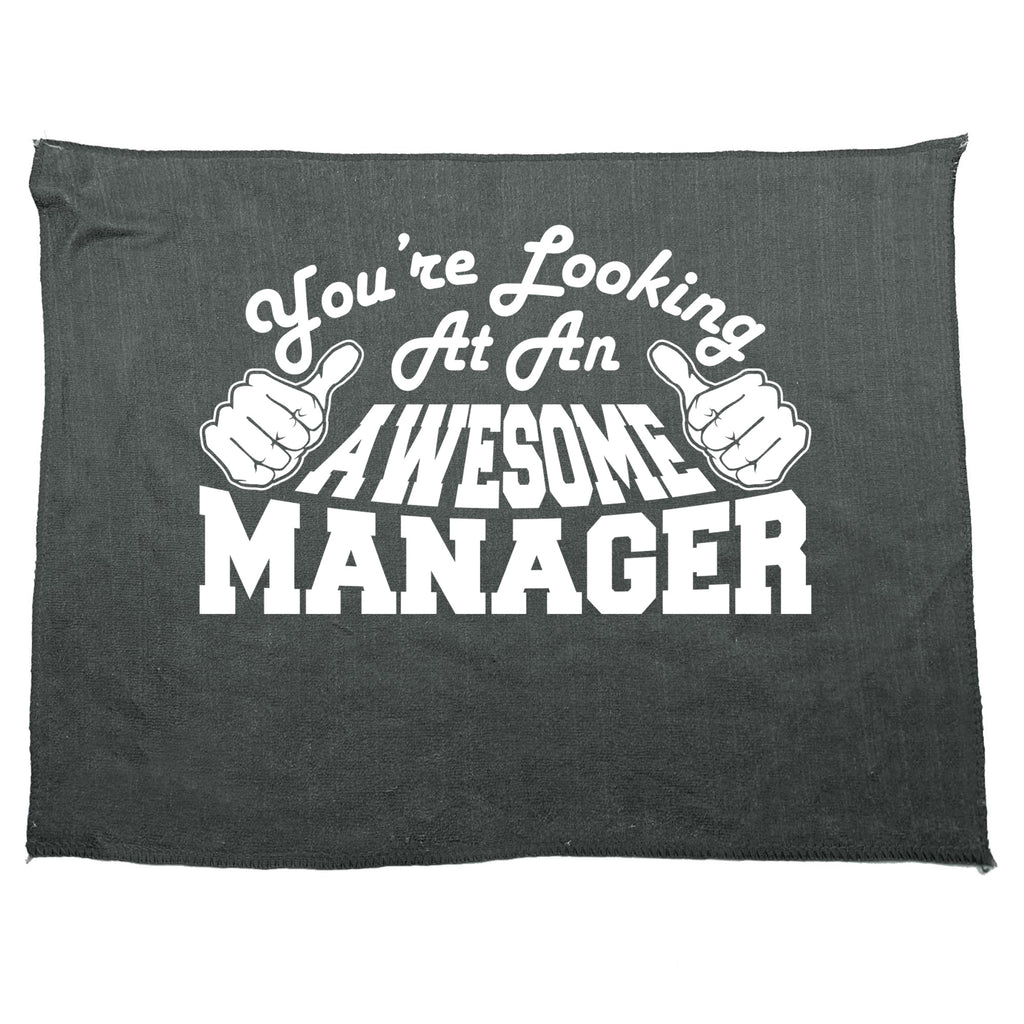 Youre Looking At An Awesome Manager - Funny Novelty Gym Sports Microfiber Towel