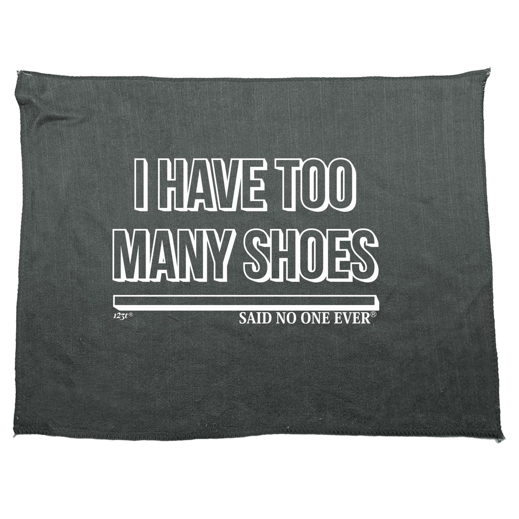 Have Too Many Shoes Snoe - Funny Novelty Gym Sports Microfiber Towel