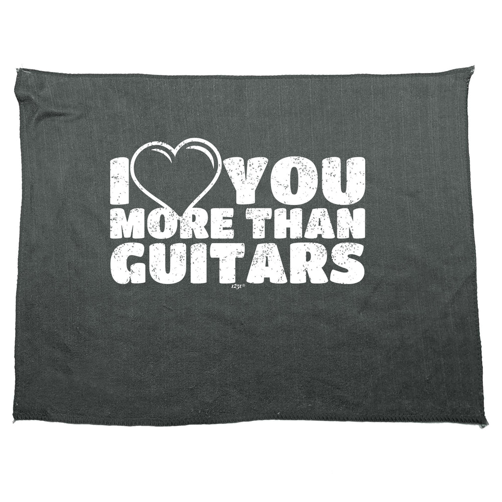 Love You More Than Guitars Music - Funny Novelty Gym Sports Microfiber Towel