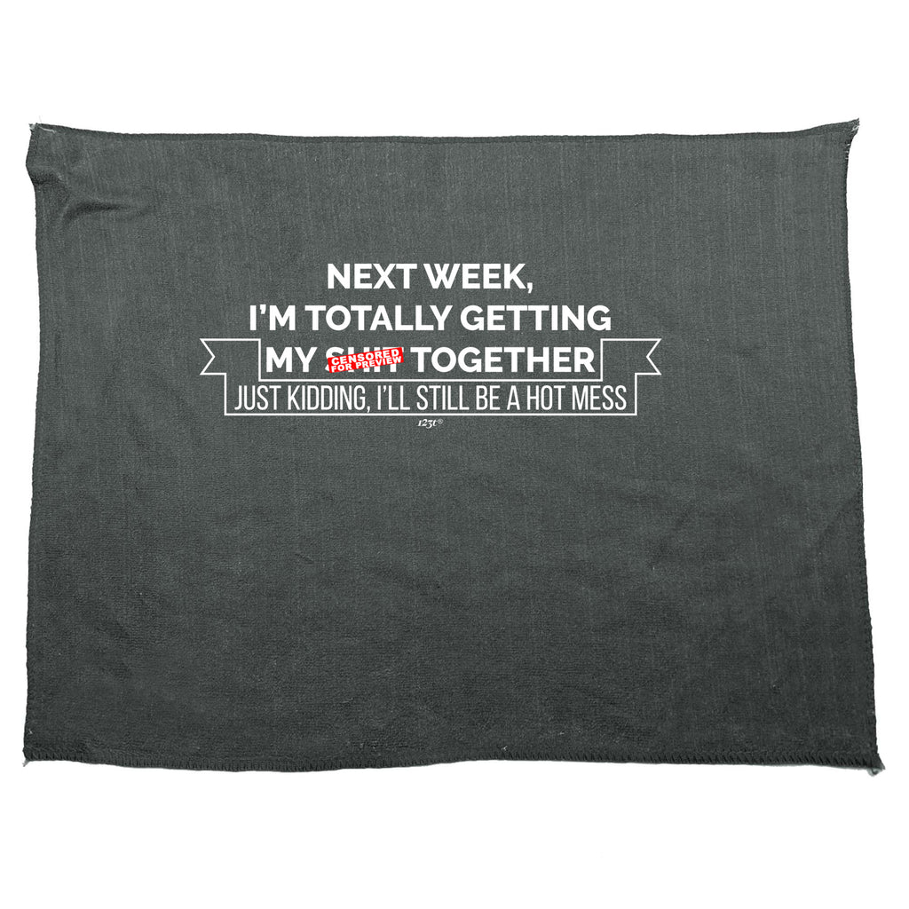 Next Week Im Totally Getting My S  T Together - Funny Novelty Gym Sports Microfiber Towel