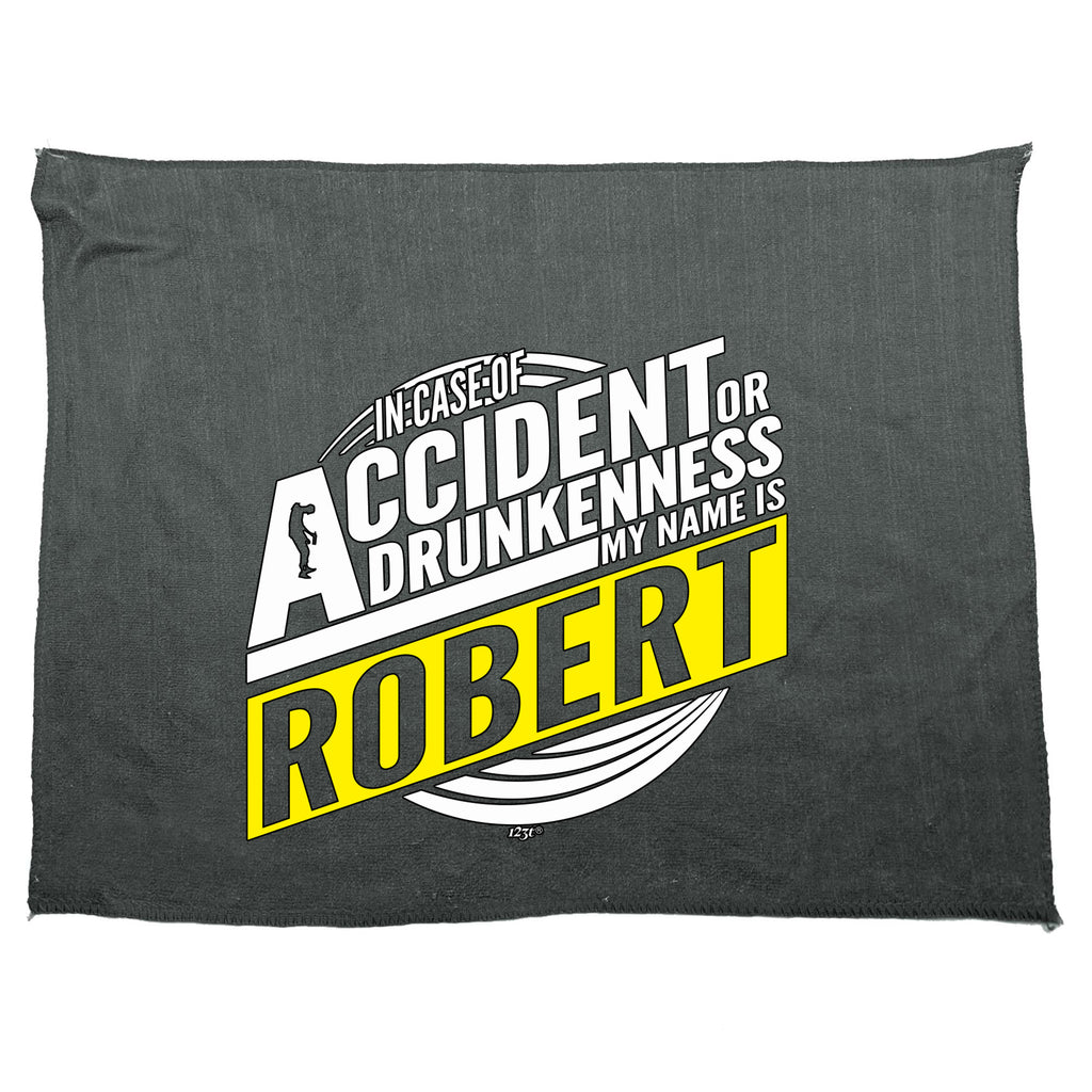 In Case Of Accident Or Drunkenness Robert - Funny Novelty Gym Sports Microfiber Towel