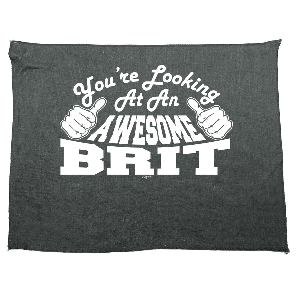 Youre Looking At An Awesome Brit - Funny Novelty Gym Sports Microfiber Towel