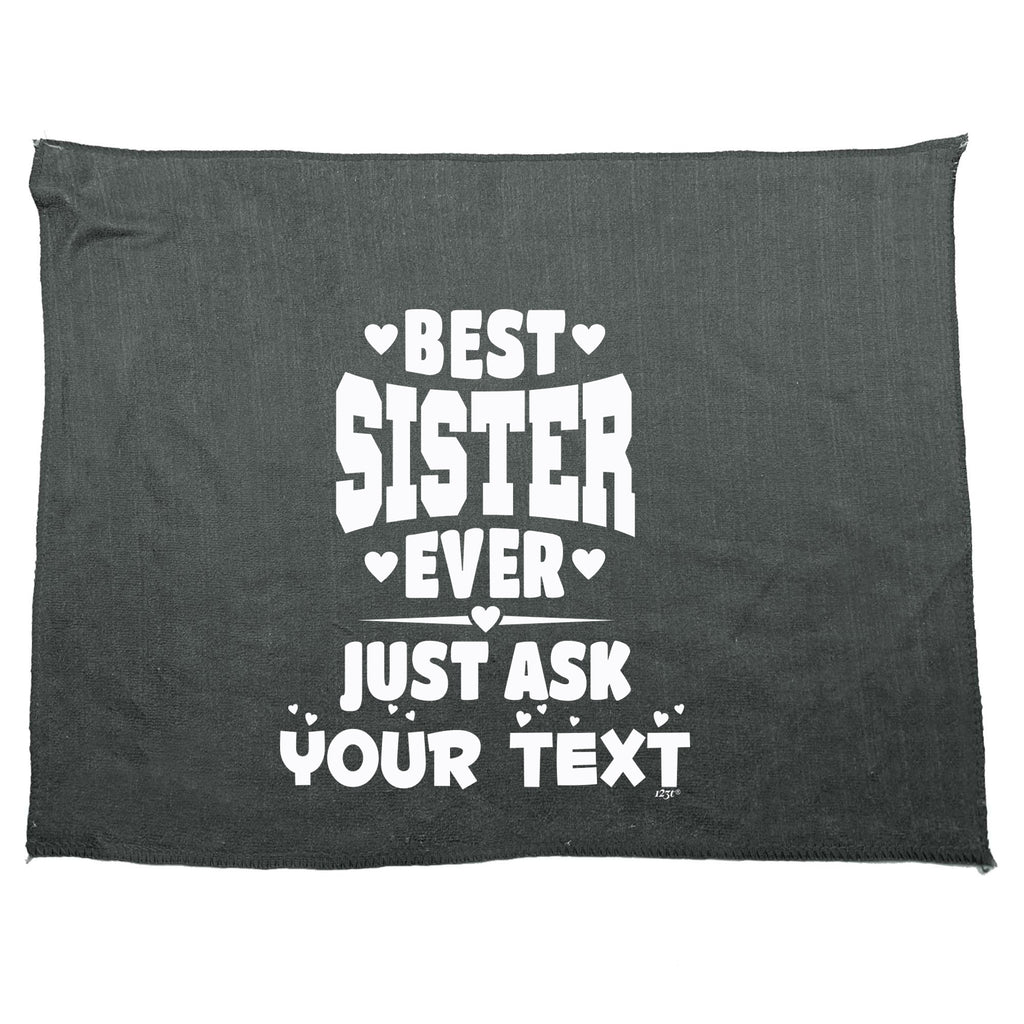 Best Sister Ever Just Ask Your Text Personalised - Funny Novelty Gym Sports Microfiber Towel