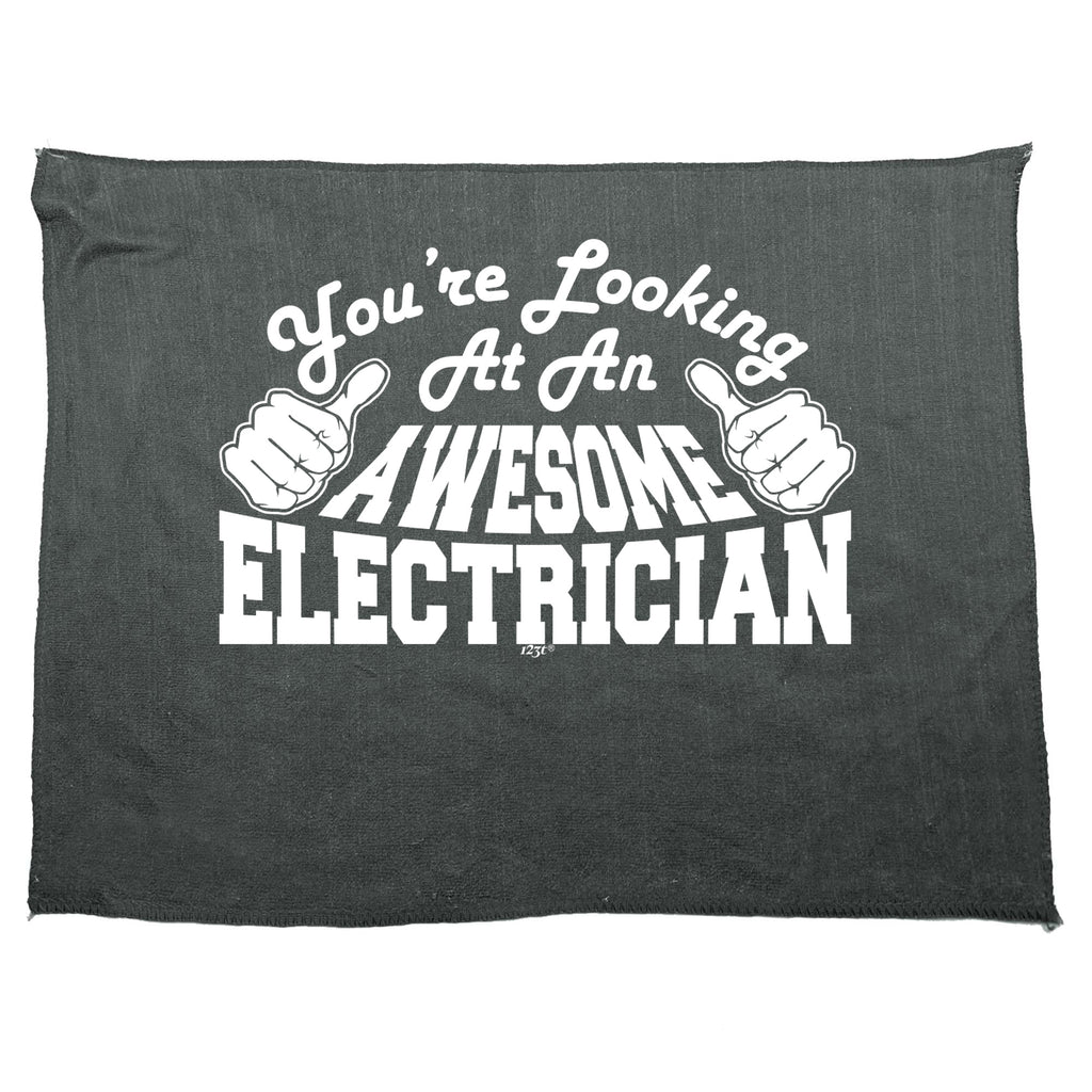 Youre Looking At An Awesome Electrician - Funny Novelty Gym Sports Microfiber Towel