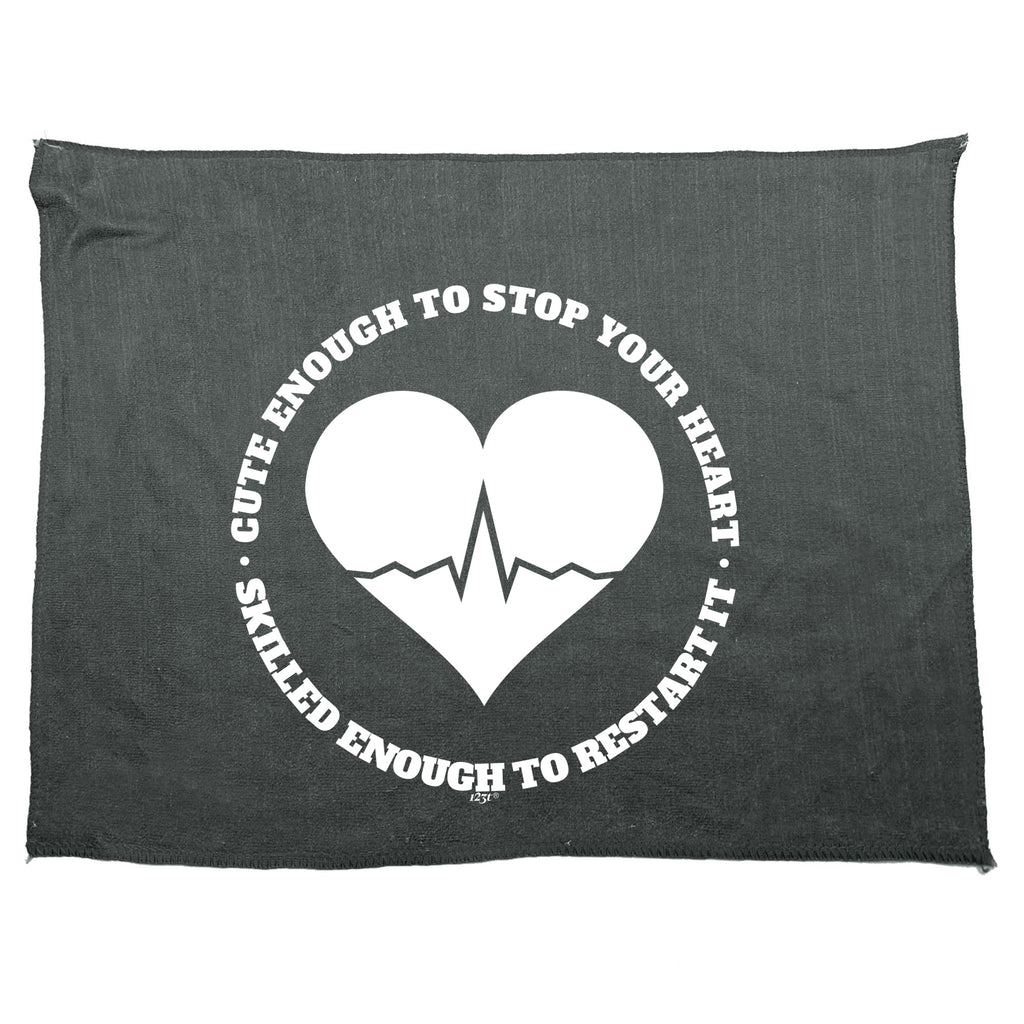 Nurse Cute Enough To Stop Your Heart - Funny Novelty Gym Sports Microfiber Towel