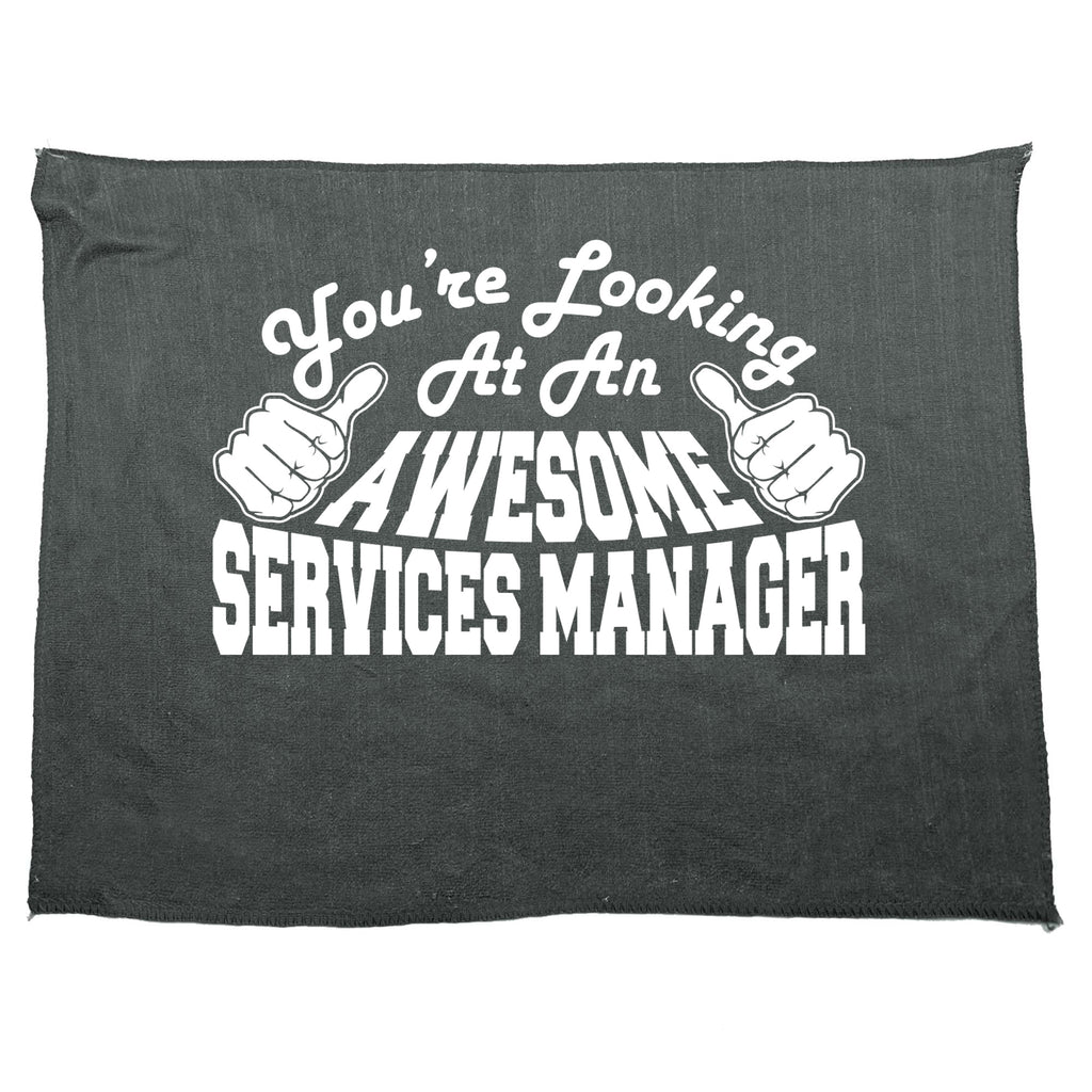 Youre Looking At An Awesome Services Manager - Funny Novelty Gym Sports Microfiber Towel