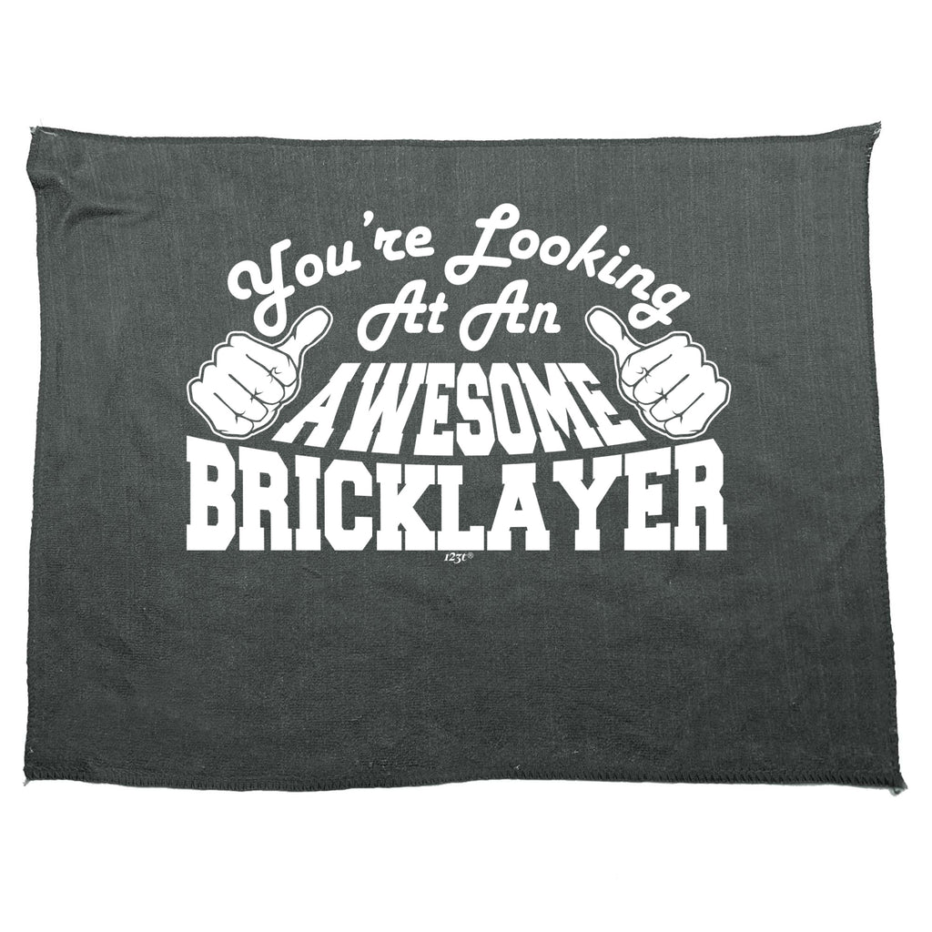 Youre Looking At An Awesome Bricklayer - Funny Novelty Gym Sports Microfiber Towel