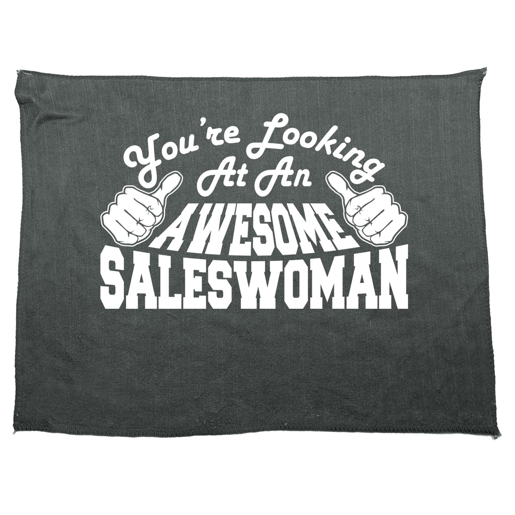 Youre Looking At An Awesome Saleswoman - Funny Novelty Gym Sports Microfiber Towel